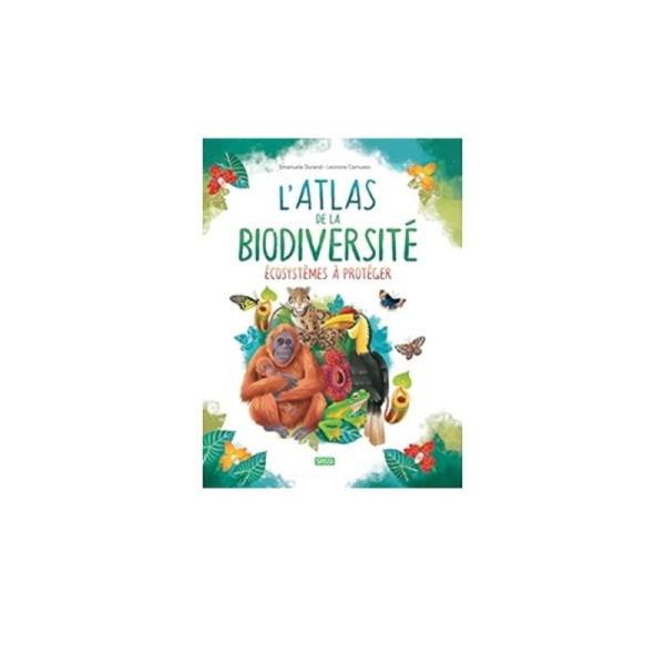 L'atlas de la biodiversité - Ecosystémes à protéger